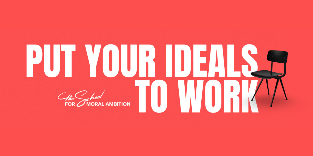 The School for Moral Ambition